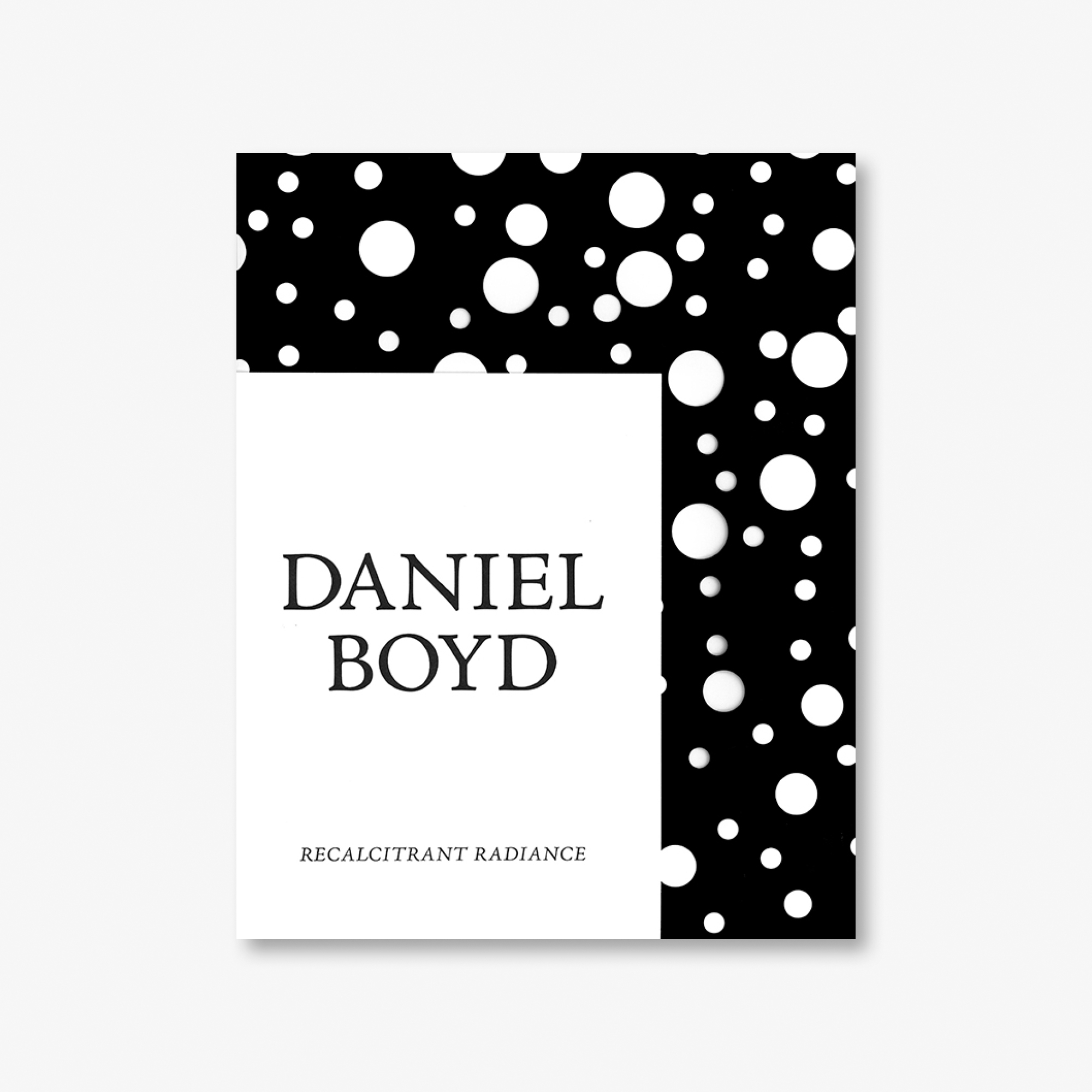 DANIEL BOYD: RECALCITRANT RADIANCE