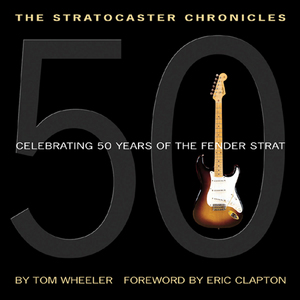 The Stratocaster Chronicles - Fender스트라토캐스터 크로니클: 펜더 스트라토캐스터 연대기[00331056]