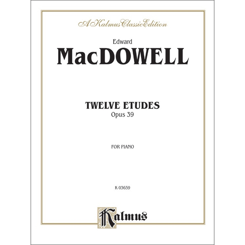 MacDowell - Twelve Etudes, Opus 39맥도웰 - 피아노를 위한 12개의 연습곡 op. 39[00-K03659]*