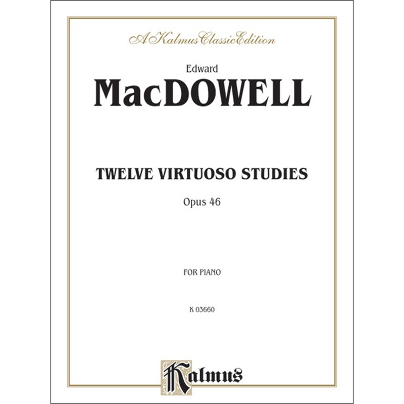 MacDowell - Twelve Virtuoso Studies, Opus 46맥도웰 - 피아노를 위한 12개의 비르투오소 스터디 op. 46[00-K03660]*