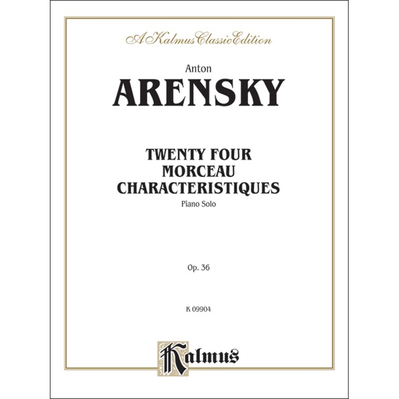 Arensky - Twenty-Four Morceau Characteristiques, Opus 36안톤 아렌스키 - 24 피아노 소품집 op. 36[00-K09904]