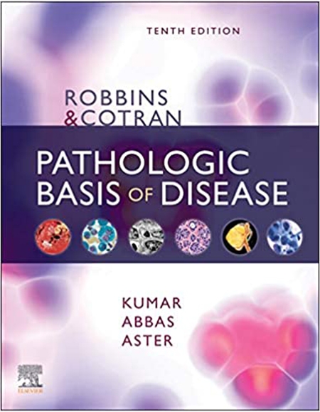 Robbins and Cotran Pathologic Basis of Disease 10e