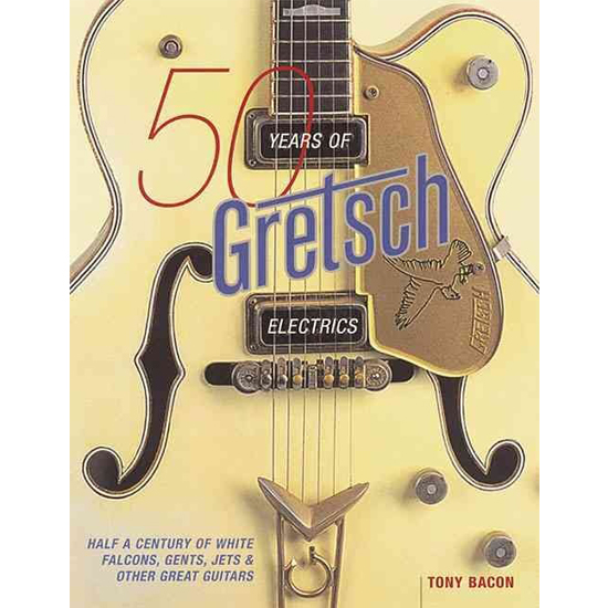 50 YEARS OF Gretsch ELECTRICS