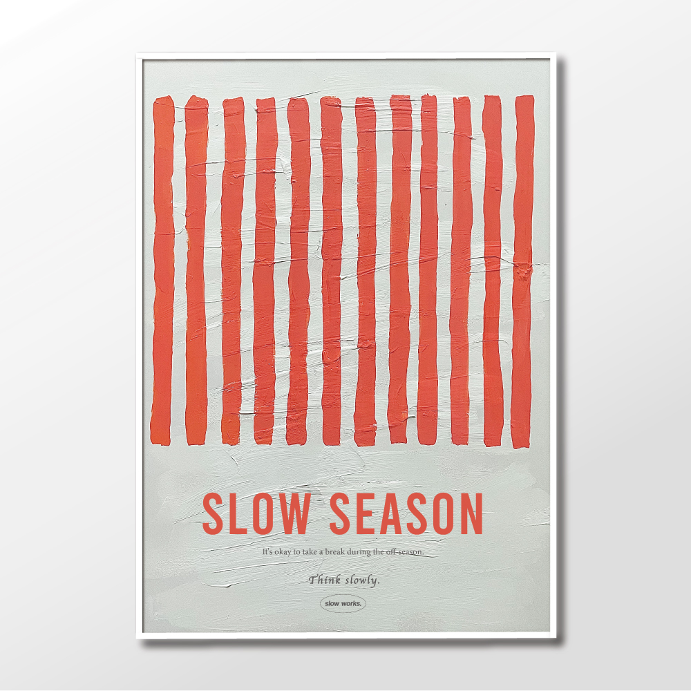 (블랙프라이데이) 슬로우웍스 아트포스터 Slow season