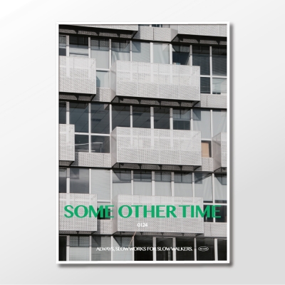 슬로우웍스 아트포스터 Some other time