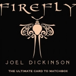 Firefly (파이어플라이) by Joel Dickinson