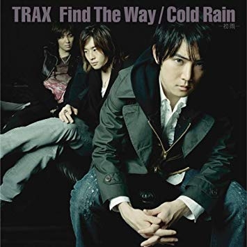 Trax (トラックス 트랙스) - Find The Way / Cold Rain -初雨-
