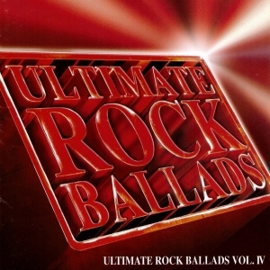 Ultimate Rock Ballads Vol.4 - Scorpions, Night Ranger, Judas Priest, Mr. Big, Loudness, Dream Theater, Lou Reed, Firehouse, Foreigner, Rialto, Eric Martin, Europe, Ratt, Badlands, Testament