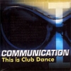 Communication 1 - This is Club Dance [2CD]