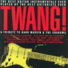 The Best Guitar Instrumentals Ever Played By The Best Guitarists Ever - Twang! A Tribute To Hank Marvin & The Shadows : Ritchie Blackmore, Brian May, Tony Iommi, Steve Stevens, Hank Marvin etc.