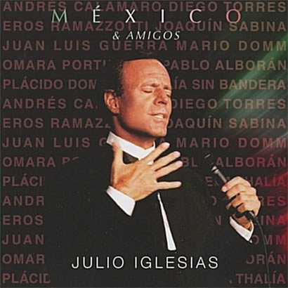 Julio Iglesias (훌리오 이글레시아스) - Mexico & Amigos [수입]