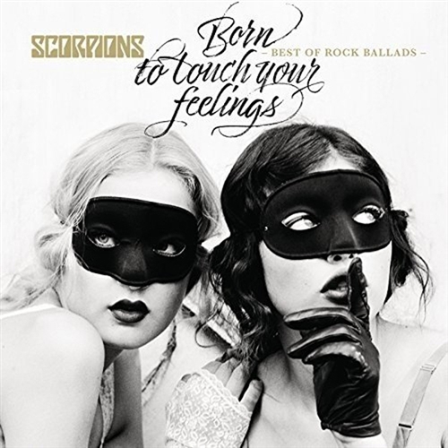 Scorpions - Born To Touch Your Feelings - Best Of Rock Ballads [수입]