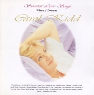 Carol Kidd - Sweetest Love Songs When I Dream