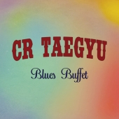 CR태규 3집 - Blues Buffet