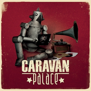 Caravan Palace (카라반 팰리스) - 1집 Caravan Palace [수입]