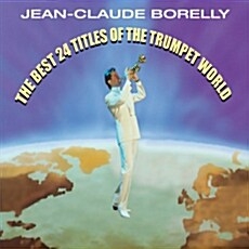 Jean-Claude Borelly - The Best 24 Titles Of The Trumpet World (디지팩)