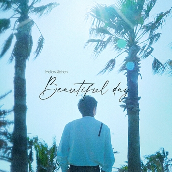 멜로우 키친 (Mellow Ktchen) - Beautiful Day