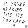 Drake (드레이크) - If You're Reading This It's Too Late [수입]