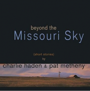 CHARLIE HADEN (찰리 헤이든) & PAT METHENY (팻 매시니) - BEYOND THE MISSOURI SKY [MQA+HQCD] [수입]