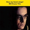 Bill Evans Trio (빌 에반스 트리오) - How My Heart Sings [수입]
