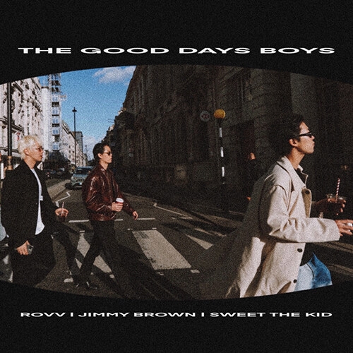 Jimmy Brown, Rovv, Sweet The Kid - The Good Days Boys Playlist 2