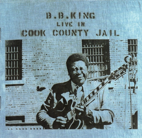B.B. King – Live In Cook County Jail