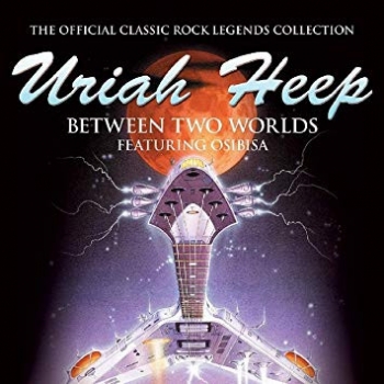 Uriah Heep(유라이어 힙) – Between Two Worlds (Featuring Osibisa)