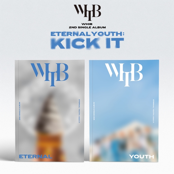 WHIB - ETERNAL YOUTH : KICK IT / 2ND SINGLE ALBUM