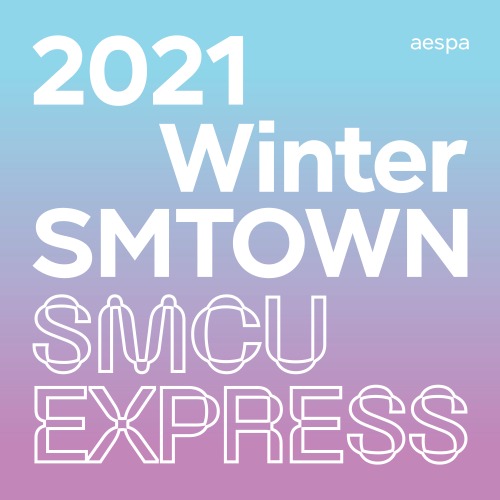 에스파 - 2021 Winter SMTOWN : SMCU EXRPESS (aespa)