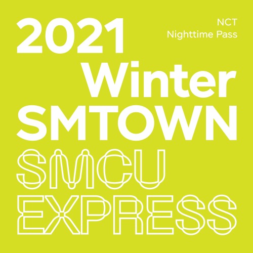 NCT - 2021 Winter SMTOWN : SMCU EXRPESS (NCT - Nighttime Pass)