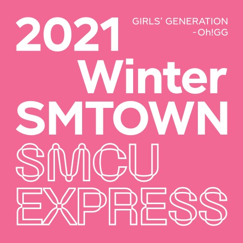 소녀시대-Oh!GG - 2021 Winter SMTOWN : SMCU EXRPESS (GIRLS' GENERATION-Oh!GG)