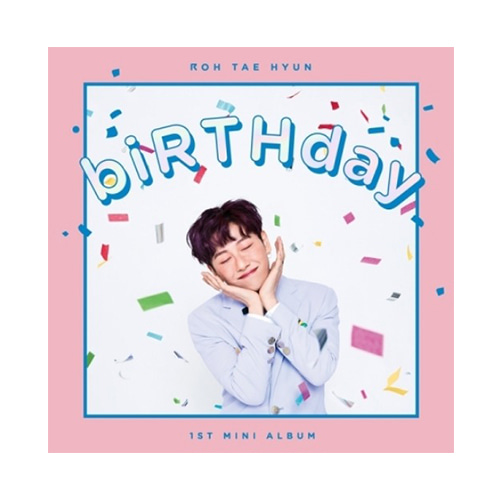 ROH TAE HYUN - BIRTHDAY / 1ST MINI ALBUM