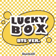 [#BTS] LUCKY BOX :: DUCKZILL - BTS ver.