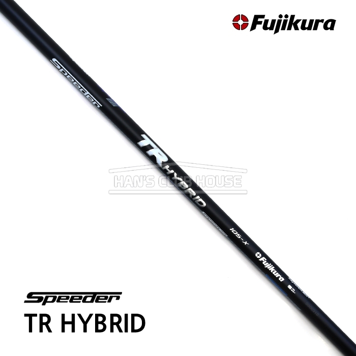 후지쿠라 FUJIKURA 스피더 티알 하이브리드 샤프트 SPEEDER TR HYBRID SHAFT [HY]