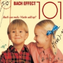 BACH EFFECT 101(바흐 이펙트 101) - BACH CAN MAKE MATHS ADD UP (6CD)