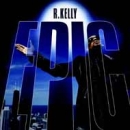 R. KELLY (알켈리) - Epic