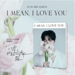 ﻿정승원 (JUNG SEUNGWON) - 너를 사랑한다는 말(I mean, I love you)