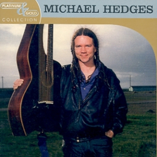 MICHAEL HEDGES - PLATINUM & GOLD COLLECTION [수입CD]