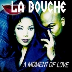 LA BOUCHE - A MOMENT OF LOVE