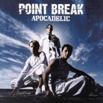 POINT BREAK - APOCADELIC