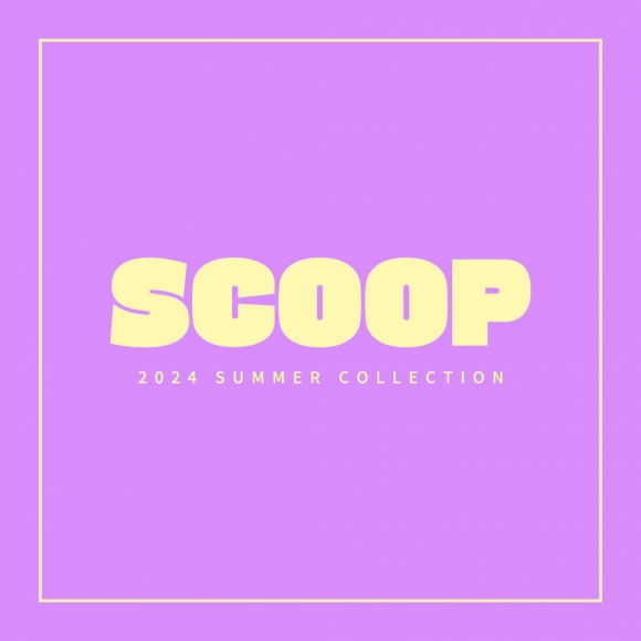 [ 2024 Summer Collection ] Scoop (4+2)