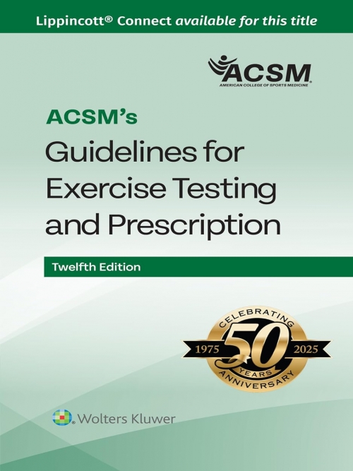 ACSM's Guidelines for Exercise Testing and Prescription, 12th